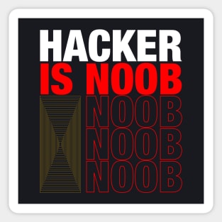 Hacker is noob Sticker